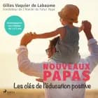 Nouveaux Papas : Les clés de l’éducation positive af Gilles Vaquier de Labaume