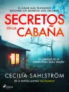 Secretos en la cabaña af Cecilia Sahlström