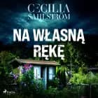 Na własną rękę af Cecilia Sahlström