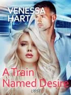 A Train Named Desire - Erotic Short Story af Venessa Hart