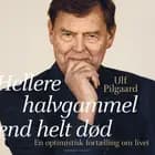 Hellere halvgammel end helt død