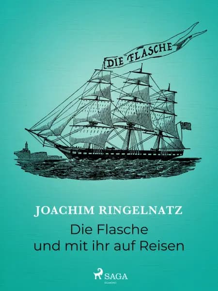Die Flasche und mit ihr auf Reisen af Joachim Ringelnatz
