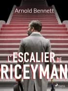 L'Escalier de Riceyman af Arnold Bennett