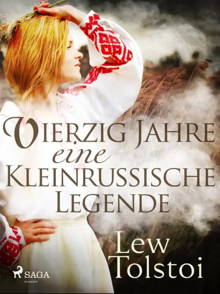 Vierzig Jahre - Eine kleinrussische Legende af Lew Tolstoi