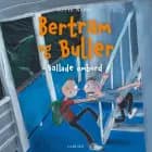Bertram og Buller - Ballade ombord af Lotte Nybo