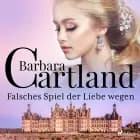 Falsches Spiel der Liebe wegen (Die zeitlose Romansammlung von Barbara Cartland 15) af Barbara Cartland