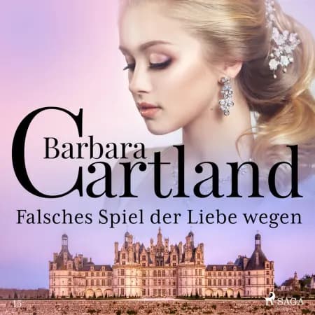 Falsches Spiel der Liebe wegen (Die zeitlose Romansammlung von Barbara Cartland 15) af Barbara Cartland