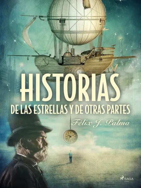 Historias de las estrellas y de otras partes af Félix Palma Macías