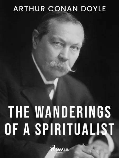 The Wanderings of a Spiritualist af Arthur Conan Doyle