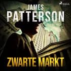 Zwarte markt af James Patterson