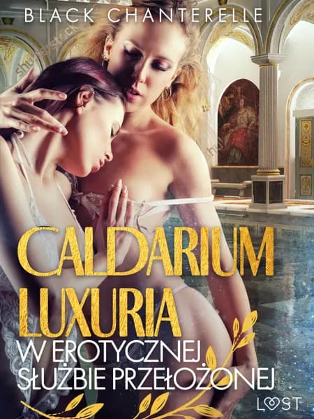 Caldarium Luxuria - w erotycznej służbie przełożonej af Black Chanterelle