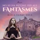 No hi ha petons per als fantasmes af Maria Carme Roca i Costa