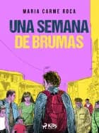 Una semana de brumas af Maria Carme Roca i Costa
