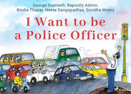 I Want to be a Police Officer af Suvidha Mistry