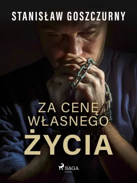 Za cenę własnego życia af Stanisław Goszczurny