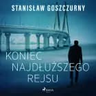 Koniec najdłuższego rejsu af Stanisław Goszczurny
