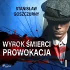 Wyrok śmierci 1. Prowokacja af Stanisław Goszczurny