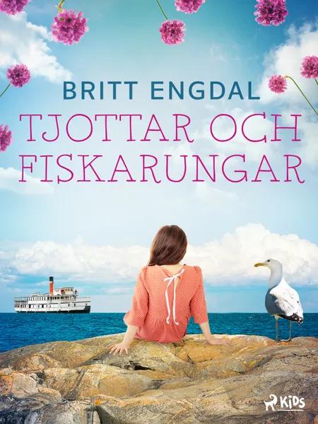 Tjottar och fiskarungar af Britt Engdal