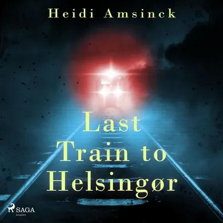 Last Train to Helsingør af Heidi Amsinck
