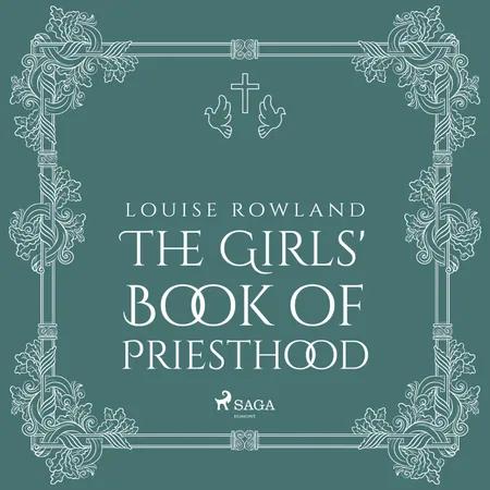 The Girls' Book of Priesthood af Louise Rowland