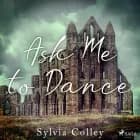 Ask Me to Dance af Sylvia Colley