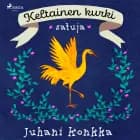 Keltainen kurki - satuja af Juhani Konkka