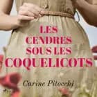 Les Cendres sous les coquelicots af Carine Pitocchi