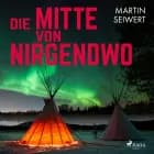 Die Mitte von Nirgendwo af Martin Seiwert