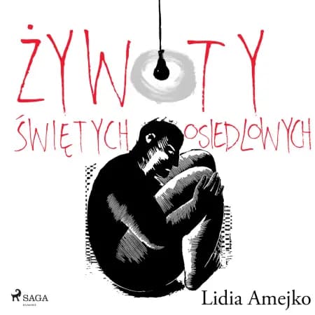 Żywoty świętych osiedlowych af Lidia Amejko