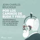 Por los caminos de Buda y Freud af Jean-Charles Bouchoux