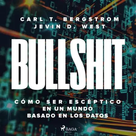 Bullshit: Cómo ser escéptico en un mundo basado en los datos af Jevin D. West