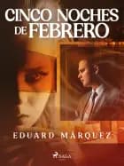 Cinco noches de febrero af Eduard Márquez