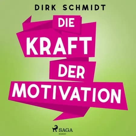 Die Kraft der Motivation af Dirk Schmidt