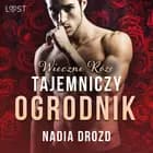Wieczne róże: Tajemniczy ogrodnik - opowiadanie erotyczne af Nadia Drozd