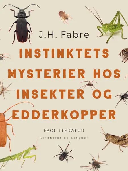 Instinktets mysterier hos insekter og edderkopper af J.H. Fabre