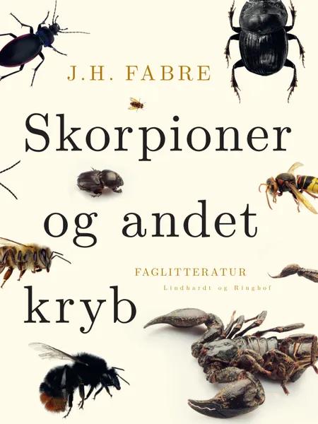Skorpioner og andet kryb af J.H. Fabre