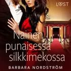 Nainen punaisessa silkkimekossa – eroottinen novelli af Barbara Nordström