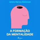 A formação da mentalidade af James Harvey Robinson