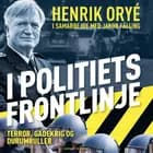 I politiets frontlinje - Terror, gadekrig og durumruller af Henrik Orye