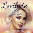 Loeihete seks in India - erotisch verhaal af Chrystelle LeRoy