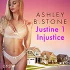 Justine 1 : Injustice - Une nouvelle érotique af Ashley B. Stone