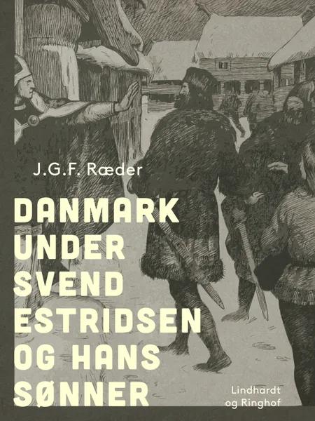 Danmark under Svend Estridsen og hans sønner af J.G.F. Ræder