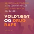 Voldtægt og drug rape af Jørgen Lange Thomsen, Lotte Juul Martini og Kim Barren