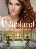 Nel segreto del cuore af Barbara Cartland