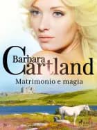 Matrimonio e magia af Barbara Cartland