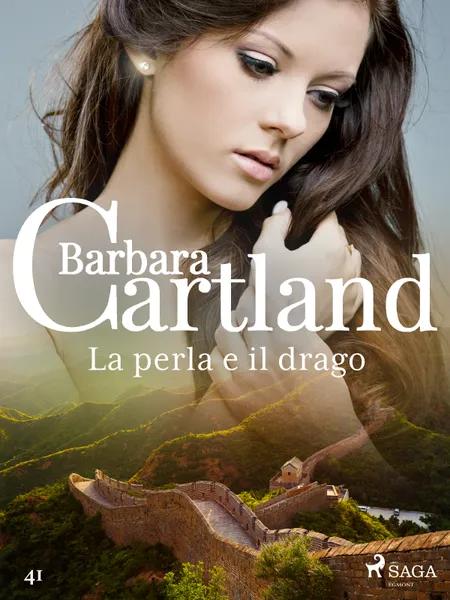 La perla e il drago (La collezione eterna di Barbara Cartland 41) af Barbara Cartland
