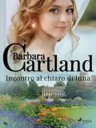 Incontro al chiaro di luna af Barbara Cartland