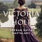 Töfrar hvíta kastalans af Victoria Holt