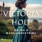 Örlög á Matelandsetrinu af Victoria Holt