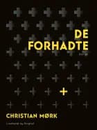 De forhadte af Christian Mørk